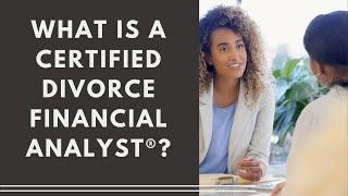 What is a Certified Divorce Financial Analyst®?