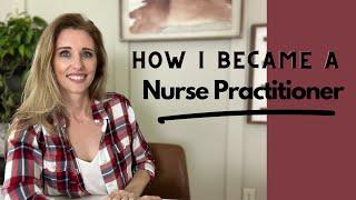 How I Became A Nurse Practitioner