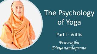 The Fundamentals of Yoga Psychology (Part I) - Vritti - by Pravrajika Divyanandaprana