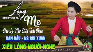 Lòng Mẹ ( Sáng Tác : Y VÂN ) | Đàn Bầu NS BÙI XUÂN - Liên Khúc Hòa Tấu Đàn Bầu Xiêu Lòng Người Nghe