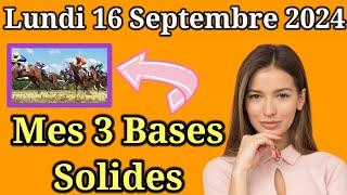 Lundi 16/09 Pronostics Quinté + PMU: Découvrez mes Bases Incontournables + Chevaux de Complément|