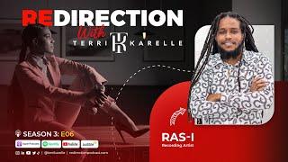 'Redirection with Terri-Karelle' S3E06 - Ras-I