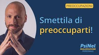 Smettila di Preoccuparti: la Gestione dei Pensieri