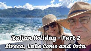 Italian Holiday Part 2 -- Stresa, Lake Como, Macugnaga and Lake Orta | May 2024