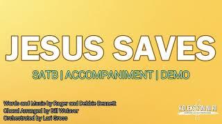 Jesus Saves by Bill Wolaver | SATB | Piano