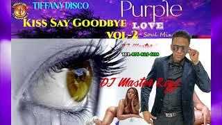 TIFFANY DISCO PURPLE  LOVE KISS & SAY GOODBYE  DJ MASTER ROGJ TEL-876-825-6118