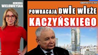 Powracają dwie wieże Kaczyńskiego | Dominika Wielowieyska, 07.03.2025