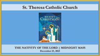 Mon. Dec. 25, 2023 - Christmas Midnight Mass - St Theresa Parish