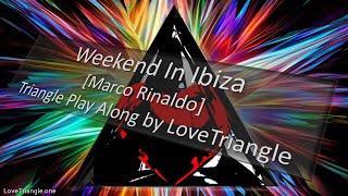 Weekend In Ibiza [Marco Rinaldo] - Triangle Play Along by LoveTriangle