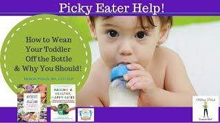 How to Wean an Older Toddler from the Bottle & WHY !