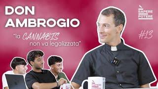 I PRETI, LE TENTAZIONI CARNALI E LA CANNABIS - Don Ambrogio | Sapere È Potere Podcast