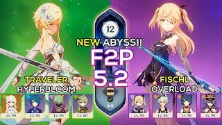 [F2P] Fischl Overload & Dendro Traveler Hyperbloom | NEW Spiral Abyss 5.2 | Genshin Impact