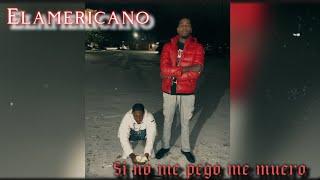 ELAMERICANO - Si No Me Pego Me Muero  (Freestyle)