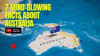 7 Mind-Blowing Facts About Australia | Explore the Land Down Under!