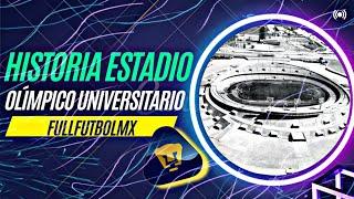 ¡¡ LA HISTORIA DE EL ESTADIO OLÍMPICO UNIVERSITARIO !!