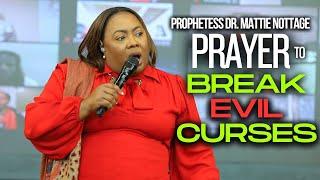 PRAYER TO BREAK CURSES & ENCHANTMENT FROM YOUR LIFE || DR. MATTIE NOTTAGE