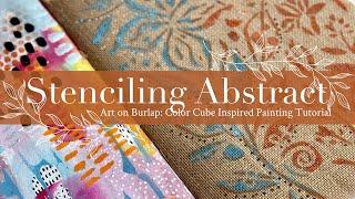 Stenciling Abstract Art on Burlap: Color Cube Inspired Painting Tutorial