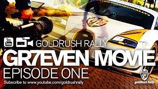 goldRush Rally GR7EVEN™ Movie - Episode 1 0f 6