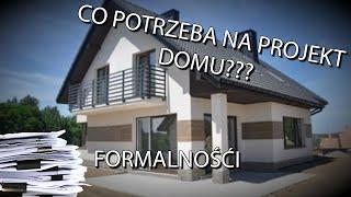 Projekt domu: Od czego zacząć - formalności