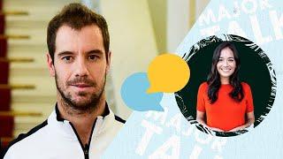 Major Talk #6: Richard Gasquet