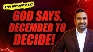 God Says, December to Decide, Prophetic Word Over Someone Specific!!!!!