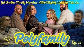 Ep. 23 - Yet Another Mostly Harmless, Albeit Slightly Unhinged Take On TLC's Polyfamily