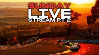 Sunday 2025 LIVE STREAM: PART TWO | Meguiar's Bathurst 12 Hour 2025