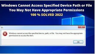 Solved Windows Cannot Access Specified Device Path or File You May Not Have Appropriate Permissions