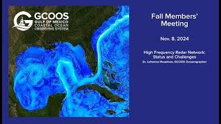 GCOOS Fall Members' Meeting 2024 — High Frequency Radar Status and Challenges