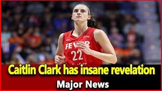 Just received news: Caitlin Clark has insane revelation.