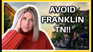 AVOID Franklin Tennessee unless you can deal with these 5 things