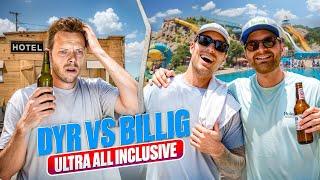 DYR VS BILLIG ULTRA ALL INCLUSIVE.