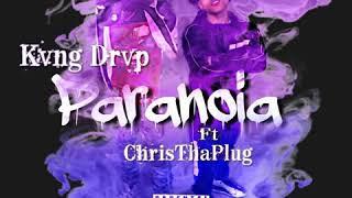 Kvng Drvp Ft ChrisThaPlug - Paranoia