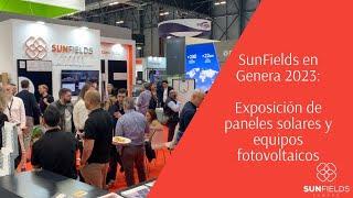 SunFields Europe - Genera 2023 - Exposición de nuestros paneles solares, baterías y microinversores.