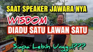 SAAT SPEAKER JAWARA NYA  WISDOM DIADU SATU LAWAN SATU HASILNYA. MENGEJUTKAN