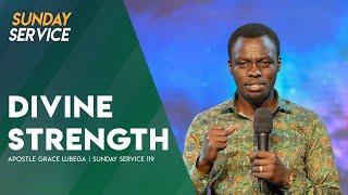 Divine Strength | Phaneroo Sunday 119 with Apostle Grace Lubega