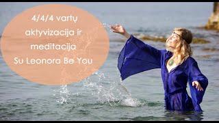 444 vartų aktyvizacija ir meditacija su Leonora Be You