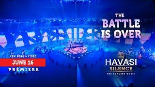 HAVASI —The Battle Is Over (SILENCE - The Concert Movie)