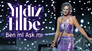 Yıldız Tilbe - Ben mi Aşk mı