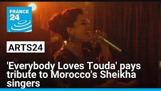 Director Nabil Ayouch pays tribute to artistry of Morocco's Sheikha singers • FRANCE 24 English