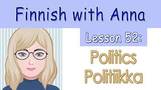 Learn Finnish! Lesson 52: Politics - Politiikka