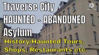 PART 3: What to Do in Traverse City, Michigan - Haunted, Abandoned Traverse City Tour -Insane Asylum