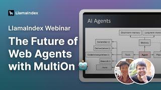 LlamaIndex Webinar: The Future of Web Agents with MultiOn 