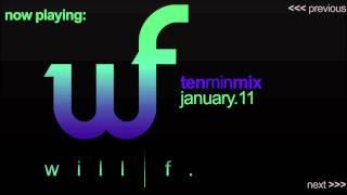 Will F. - January.2011 tenminmix [electro house / tech house]