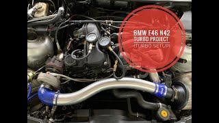 BMW E46 N42 Turbo Project (Turbo setup)