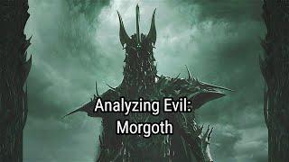 Analyzing Evil: Morgoth From The Tolkien Legendarium