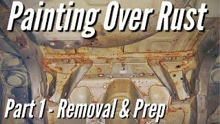 How to PROPERLY Paint Over Rust. PART 1 of 2- Prep Work (Car Rust Repair)