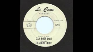 GRAINGER HUNT - SAY BOSS MAN - LE CAM