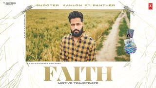 FAITH (OFFICIAL VIDEO) | SHOOTER KAHLON | PANTHER | Latest Punjabi Songs 2024