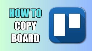 How To Copy a Board | Trello